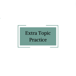 Extra Topic Practice