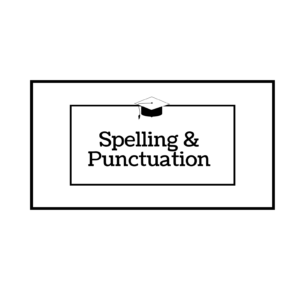 Spelling and Punctuation